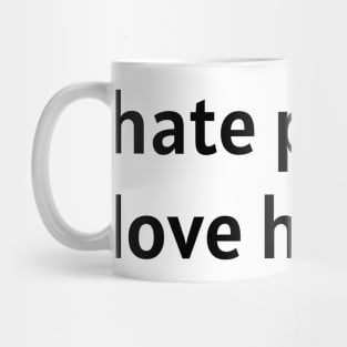 Hate People. Love Horses. (Black Text) Mug